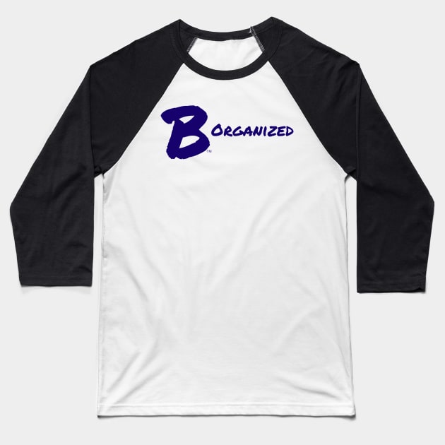 B Organized Baseball T-Shirt by B